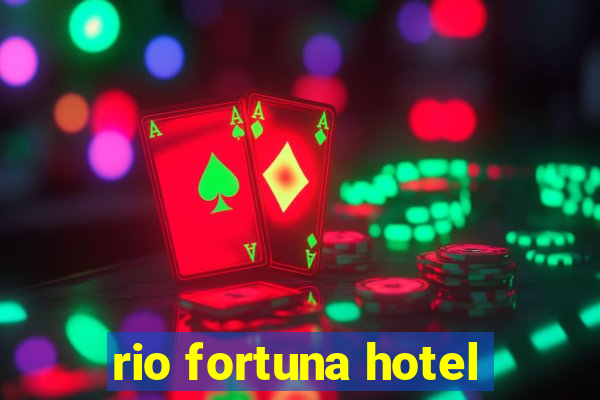 rio fortuna hotel